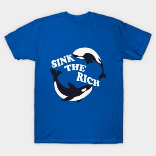 Killer whale - Sink The Rich T-Shirt